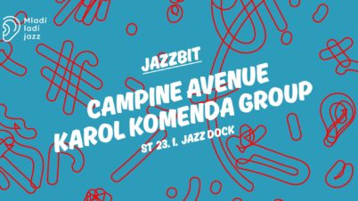 Jazzbit: Campine Avenue + Karol Komenda Group křtí EP “Secret”