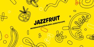 Soutěž Jazzfruit  již podeváté podpoří mladé české a zahraniční hudební projekty – uzávěrka přihlášek je 16. března 2018!